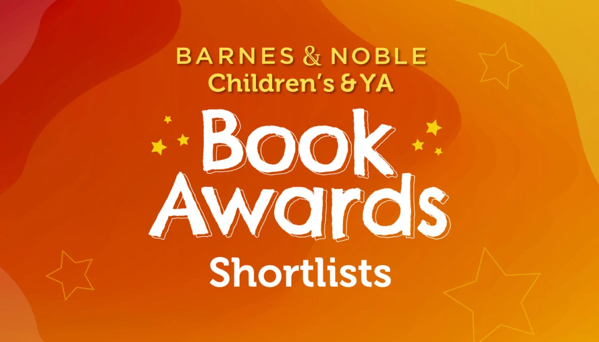 Celebrating the Future of Literature: Unveiling the 6th Annual Barnes & Noble Children’s & YA Book Award Shortlists