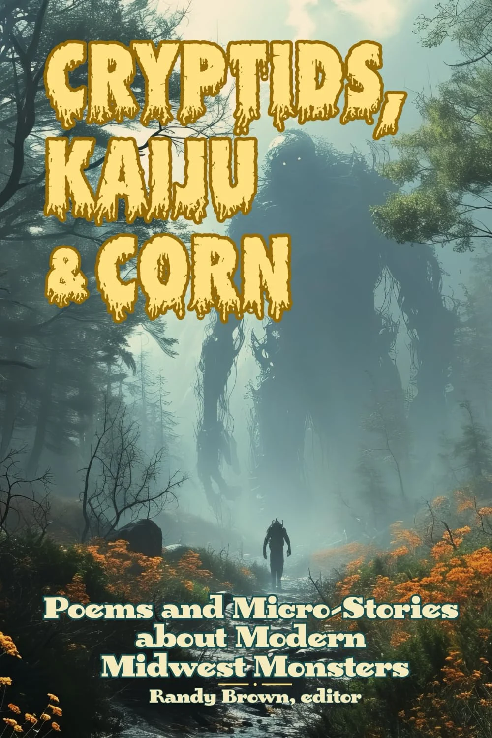 Monsters in the Heartland: An Exploration of Cryptids, Kaiju & Corn