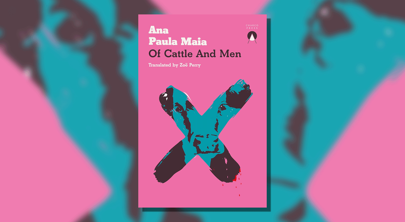 The Abattoir at the Edge of the World: Exploring Ana Paula Maia’s "Of Cattle and Men"