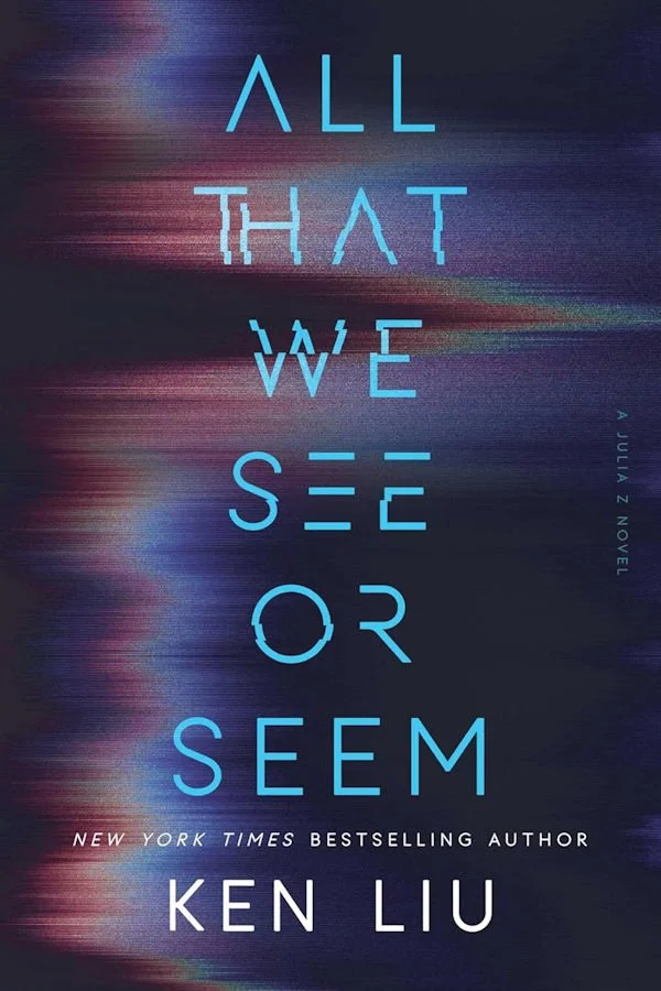 The Architect of Dreams: Ken Liu’s All That We See or Seem Explores the Intersection of Technology and the Human Psyche