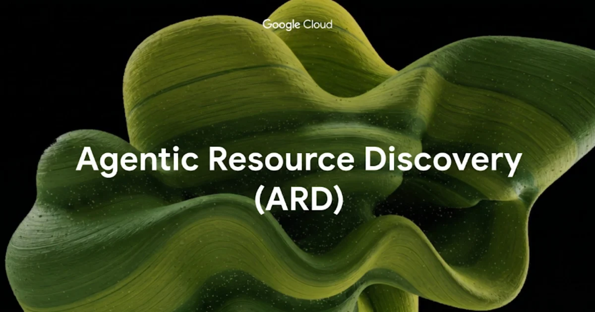 The Dawn of an Agentic Web: Tech Giants Unveil Agentic Resource Discovery (ARD)