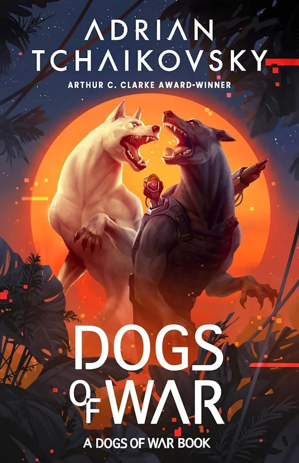 The Unsettling Humanity of the Machine: An In-Depth Analysis of Adrian Tchaikovsky’s Dogs of War