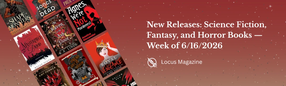 The Week in SFF: A Mid-June Roundup of Genre-Defining Releases (June 16–21, 2026)