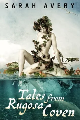 A Refreshing Spell: Sarah Avery’s ‘Tales from Rugosa Coven’ Returns to Shelves