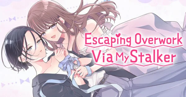 "Escaping Overwork Via My Stalker" Manga Now Available in English, Offering a Controversial Twist on Workplace Woes