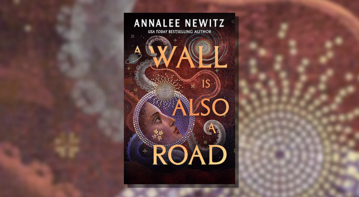 The Scientist Who Found a World: An In-Depth Look at Annalee Newitz’s A Wall Is Also a Road